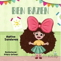 Ben Bazen - Hatice Sunduvaç - Luna Çocuk Yayınları