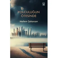 Yolculuğun Ötesinde - Meltem Şakarcan - Luna Yayınları