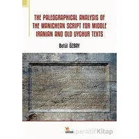 The Paleographical Analysis Of The Manichean Script For Middle Iranian And Old Uyghur Texts