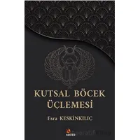 Kutsal Böcek Üçlemesi - Esra Keskinkılıç - Kriter Yayınları