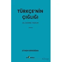 Türkçe’nin Çığlığı - Ethem Erdoğan - Çıra Yayınları