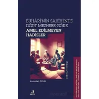 Buhari’nin Sahih’inde Dört Mezhebe Göre Amel Edilmeyen Hadisler (Tahlil ve Tenkid)