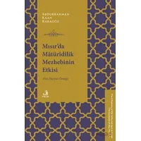 Mısır’da Mâtu¨rîdîlik Mezhebinin Etkisi - Abdurrahman Kaan Karagöz - Fecr Yayınları
