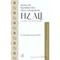 Su¨nnî ve Şiî Kaynaklara Göre Gazve ve Seriyyelerde Hz. Ali (eş-Şâmî ve el-Meclisî Örneği)