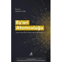 Eş‘arî Atomculuğu -Erken Dönem Eş‘arî Kelâmında Cevher Anlayışı