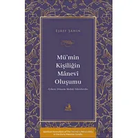 Mu¨’min Kişiliğin Mânevî Oluşumu - Erken Dönem Mekkî Sûrelerde- - Eşref Şahin - Fecr Yayınları