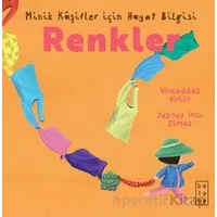 Minik Kâşifler için Hayat Bilgisi - Renkler - Mukaddes Kutlu - Ketebe Çocuk
