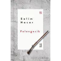 Felengecik - Salim Nacar - Ketebe Yayınları
