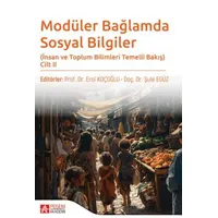 Modüler Bağlamda Sosyal Bilgiler - İnsan ve Toplum Bilimleri Temelli Bakış - Cilt II