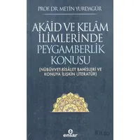 Akaid ve Kelam İlimlerinde Peygamberlik Konusu - Metin Yurdagür - Ensar Neşriyat