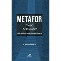 Metafor Nedir? Ne değildir? (Tarihî Türk Dili ve Türkiye Türkçesinden Örneklerle)