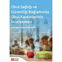 Okul Sağlığı ve Güvenliği Bağlamında Okul Kantinlerinin İncelenmesi