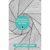 Biraz Hüzün Biraz Tebessüm İşte Hayat - Seyit Ahmet Uzun - Çıra Yayınları