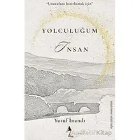 Yolculuğum İnsan - Yusuf İnandı - A7 Kitap