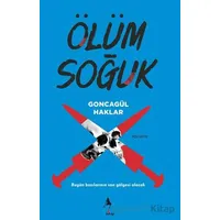 Ölüm Soğuk - Goncagül Haklar - A7 Kitap