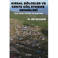 Kırsal Bölgeler ve Kente Göç Etmeme Nedenleri - Erol Akyıldırım - Serüven Yayınevi