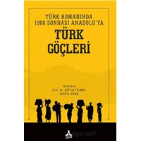 Türk Romanında 1900 Sonrası Anadoluya Türk Göçleri - Kolektif - Sonçağ Yayınları