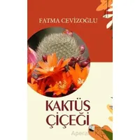 Kaktüs Çiçeği - Fatma Cevizoğlu - Karina Yayınevi