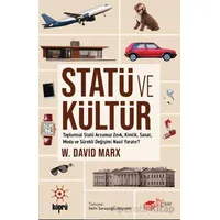 Statü ve Kültür Toplumsal Statü Arzumuz Zevk, Kimlik, Sanat, Moda ve Sürekli Değişimi Nasıl Yaratır?