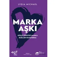 Marka Aşkı Güçlü Tüketici-Marka Bağları Oluşturma - Lydia Michael - The Kitap