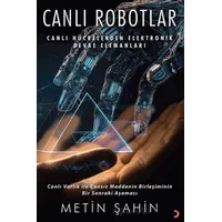 Canlı Robotlar - Metin Şahin - Cinius Yayınları