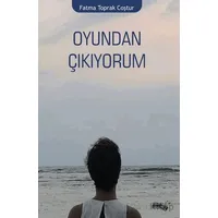 Oyundan Çıkıyorum - Fatma Toprak Coştur - Sınırsız Kitap