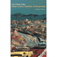 Tek Yönlü Yolda Önde Giden Şoförün Tedirginliği - Göksel Sözer - Epona Kitap