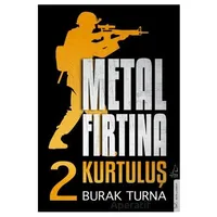 Metal Fırtına 2 - Kurtuluş - Burak Turna - Destek Yayınları