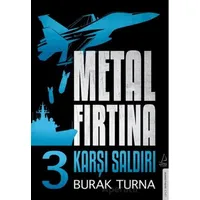 Metal Fırtına 3 - Karşı Saldırı - Burak Turna - Destek Yayınları
