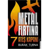 Metal Fırtına 7 - Ateş Kapanı - Burak Turna - Destek Yayınları