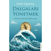 Dalgaları Yönetmek - Kadir Sığınmış - Destek Yayınları