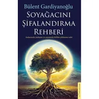 Soyağacını Şifalandırma Rehberi - Bülent Gardiyanoğlu - Destek Yayınları