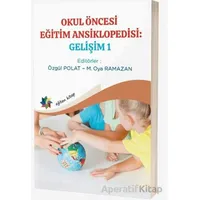 Okul Öncesi Eğitim Ansiklopedisi: Gelişim 1 - Kolektif - Eğiten Kitap