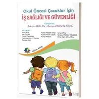 Okul Öncesi Çocuklar İçin İş Sağlığı ve Güvenliği - Kolektif - Eğiten Kitap