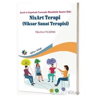 Çocuk ve Ergenlerde Travmayla Mücadelede Sanatın Rolü: NixArt Terapi