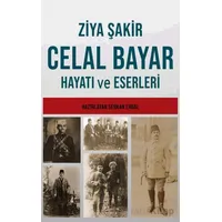 Celal Bayar’ın Hayatı ve Eserleri - Ziya Şakir - Akıl Fikir Yayınları
