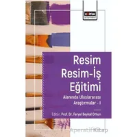 Resim Resim-İş Eğitimi Alanında Araştırmalar I - İlke Mercan - Eğitim Yayınevi - Bilimsel Eserler