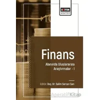 Finans Alanında Uluslararası Araştırmalar I - Ömer Keskin - Eğitim Yayınevi - Bilimsel Eserler