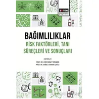 Bağımlılıklar Risk Faktörleri Tanı Süreçleri ve Sonuçları