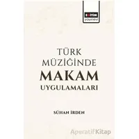 Türk Müziğinde Makam Uygulamaları - Sühan İrden - Eğitim Yayınevi - Bilimsel Eserler