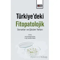 Türkiye’deki Fitopatolojik Sorunlar Ve Çözüm Yolları