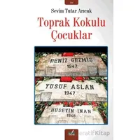 Toprak Kokulu Çocuklar - Sevim Tutar Arıcak - İzan Yayıncılık