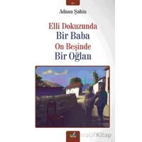 Elli Dokuzunda Bir Baba On Beşinde Bir Oğlan - Adnan Şahin - İzan Yayıncılık