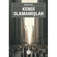 Kendi Olamamışlar - Güven Eren - Elpis Yayınları