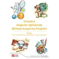 Ortaokul Değerler Eğitiminde Bilimsel Araştırma Projeleri - Kollektif - Pegem Akademi Yayıncılık