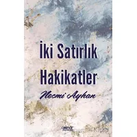 İki Satırlık Hakikatler - Necmi Ayhan - Gülnar Yayınları
