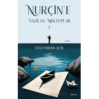 Nurçine Yazılan Mektuplar - 1 - Süleyman Şen - Armoni Yayıncılık