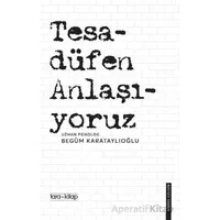 Tesadüfen Anlaşıyoruz - Begüm Karataylıoğlu - Tara Kitap