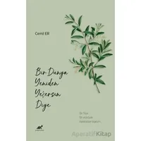 Bir Dünya Yeniden Yeşersin Diye - Cemil Er - Paradigma Akademi Yayınları
