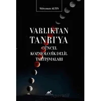 Varlıktan Tanrıya Güncel Kozmolojik Delil Tartışmaları
